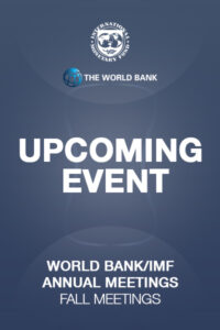 Upcoming Event Worldbank IMF 400x600px 1 | World Bank/IMF Annual Meetings - Fall meetings